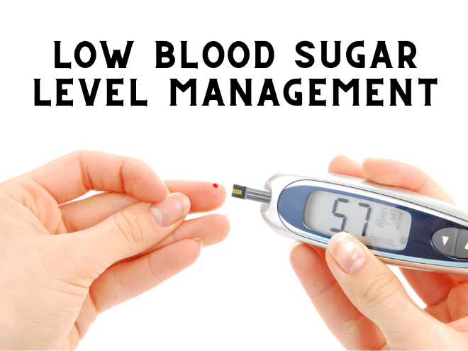 Smart Ways For Low Blood Sugar Level Management